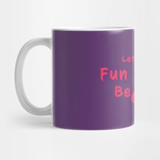 Let the fun times be gin! Mug